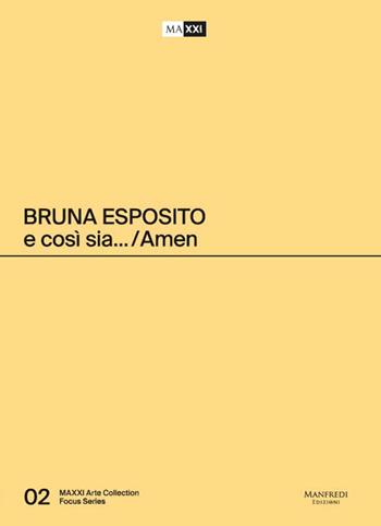 Bruna Esposito. E così sia. Amen. Ediz. italiana e inglese - Bartolomeo Pietromarchi - Libro Manfredi Edizioni 2017 | Libraccio.it