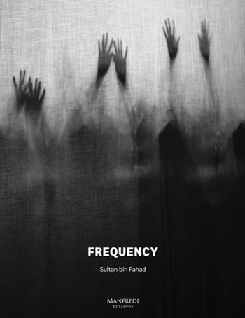 Frequency - Bin Fahad Sultan - Libro Manfredi Edizioni 2020 | Libraccio.it