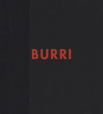 Burri. General Catalogue. Graphic works 1949-1994. Ediz. a colori. Vol. 5 - Chiara Sarteanesi - Libro Fond. Pal. Albizzini Col.Burri 2016 | Libraccio.it