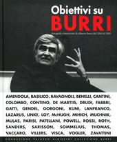 Obiettivi su Burri. Fotografi e fotoritratti di Alberto Burri dal 1954 al 1993. Ediz. illustrata