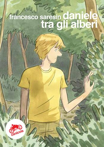 Daniele tra gli alberi. Ediz. italiana e inglese - Francesco Saresin - Libro Canicola 2016, Henry Darger | Libraccio.it