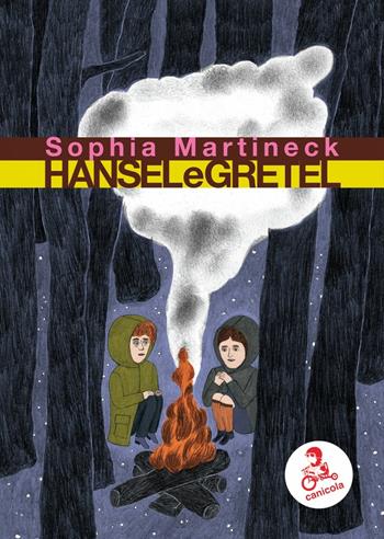 Hansel e Gretel da una fiaba dei fratelli Grimm - Sophia Martineck - Libro Canicola 2017 | Libraccio.it