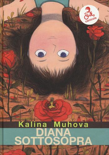 Diana sottosopra - Kalina Muhova - Libro Canicola 2019, Collana Dino Buzzati | Libraccio.it