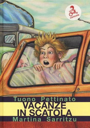 Vacanze in scatola - Tuono Pettinato, Martina Sarritzu - Libro Canicola 2020, Collana Dino Buzzati | Libraccio.it