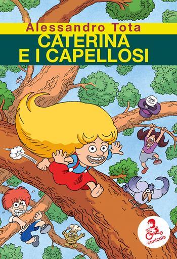 Caterina e i capellosi - Alessandro Tota - Libro Canicola 2022, Collana Dino Buzzati | Libraccio.it