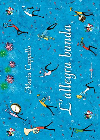 L'allegra banda. Ediz. illustrata - Maria Cappello - Libro Futura Libri 2015 | Libraccio.it