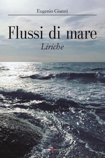 Flussi di mare - Eugenio Giannì - Libro Futura Libri 2015 | Libraccio.it