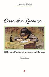 Caro don Lorenzo... 100 lettere all'indimenticato maestro di Barbiana