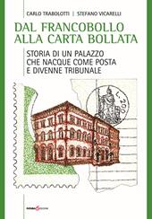 Dal francobollo alla carta bollata. Storia di un palazzo che nacque come Posta e divenne Tribunale