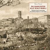 Dai biancospini alle scale mobili. Dizionario istorico-sentimentale del quartiere perugino di via dei Filosofi