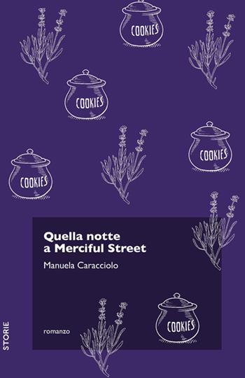Quella notte a Merciful Street - Manuela Caracciolo - Libro Trenta Editore 2017, 30 storie | Libraccio.it
