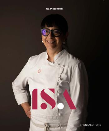 Isa - Isa Mazzocchi - Libro Trenta Editore 2022 | Libraccio.it