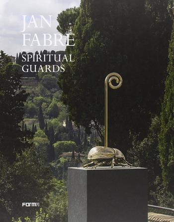 Fabre Jan. Spiritual Guards. Ediz. italiana  - Libro Forma Edizioni 2017 | Libraccio.it