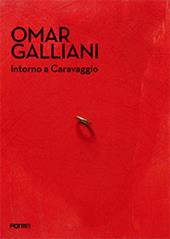 Omar Galliani. Intorno a Caravaggio. Catalogo della mostra (Milano, 20 dicembre 2017-18 marzo 2018)