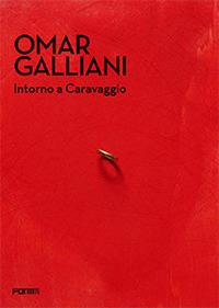 Omar Galliani. Intorno a Caravaggio. Catalogo della mostra (Milano, 20 dicembre 2017-18 marzo 2018) - Raffaella Resch - Libro Forma Edizioni 2018, Cataloghi di mostre | Libraccio.it