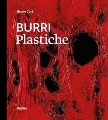 Burri. Plastiche. Ediz. inglese - Bruno Corà - Libro Forma Edizioni 2018 | Libraccio.it