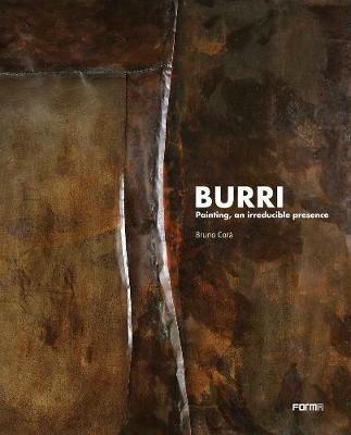 Burri. La pittura, irriducibile presenza. Ediz. inglese  - Libro Forma Edizioni 2019 | Libraccio.it