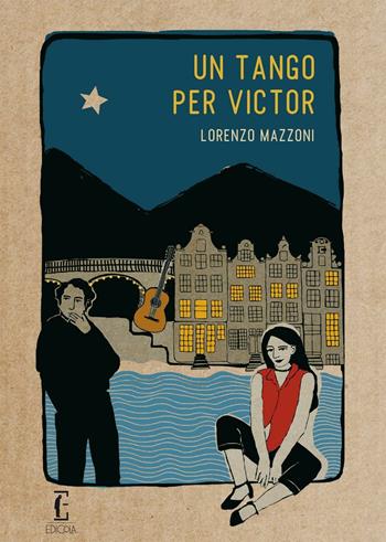 Un tango per Victor - Lorenzo Mazzoni - Libro Edicola Ediciones 2016, Lo stivale | Libraccio.it