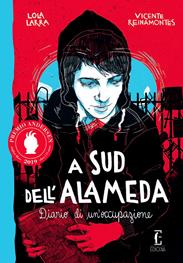 A sud dell'Alameda. Diario di un'occupazione - Lola Larra, Vicente Reinamontes - Libro Edicola Edizioni 2018 | Libraccio.it