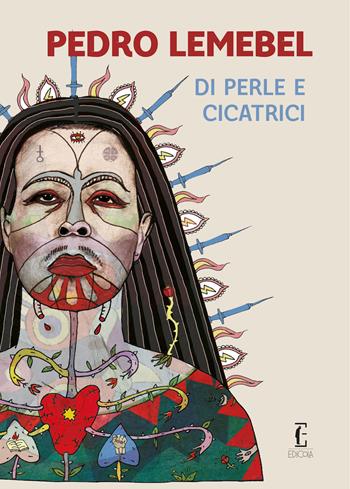Di perle e cicatrici - Pedro Lemebel - Libro Edicola Ediciones 2019, ñ | Libraccio.it