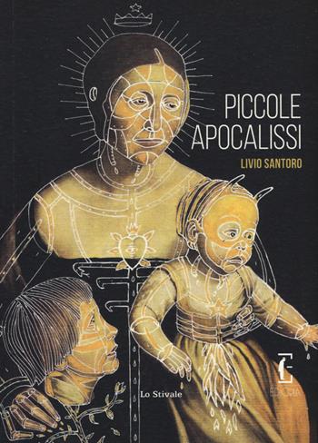 Piccole apocalissi - Livio Santoro - Libro Edicola Ediciones 2020, Lo stivale | Libraccio.it