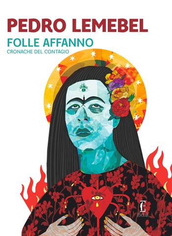 Folle affanno. Cronache del contagio - Pedro Lemebel - Libro Edicola Ediciones 2022, ñ | Libraccio.it