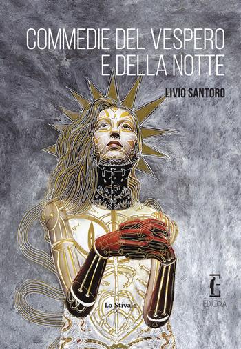 Commedie del vespero e della notte - Livio Santoro - Libro Edicola Ediciones 2022, Lo stivale | Libraccio.it
