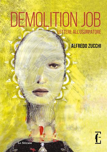 Demolition Job. Lettere all'usurpatore - Alfredo Zucchi, Zucchi - Libro Edicola Ediciones 2023, Lo stivale | Libraccio.it