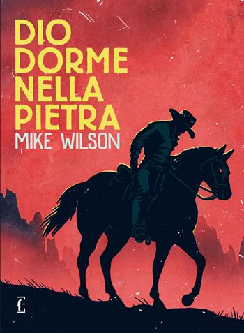 Dio dorme nella pietra - Mike Wilson - Libro Edicola Ediciones 2024, ñ | Libraccio.it