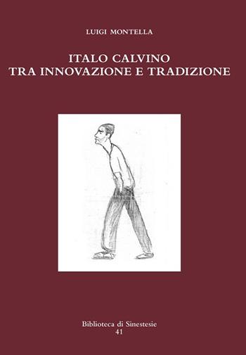 Italo Calvino tra innovazione e tradizione - Luigi Montella - Libro Sinestesie 2016, Biblioteca di Sinestesie | Libraccio.it