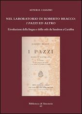 Nel laboratorio di Roberto Bracco. I pazzi ed altro