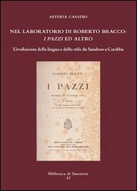 Nel laboratorio di Roberto Bracco. I pazzi ed altro - Asteria Casadio - Libro Sinestesie 2016, Biblioteca di Sinestesie | Libraccio.it