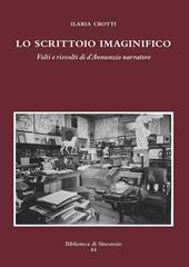 Lo scrittoio imaginifico. Volti e risvolti di D'Annunzio narratore