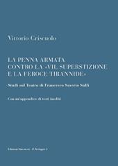 La penna armata contro la «vil superstizione e la feroce tirannide». Studi sul teatro di Francesco Saverio Salfi. Con un'appendice di testi inediti