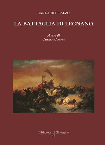 La battaglia di Legnano - Carlo Del Balzo - Libro Sinestesie 2017, Biblioteca di Sinestesie | Libraccio.it