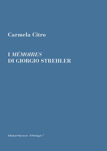 I mémoires di Giorgio Strehler - Carmela Citro - Libro Sinestesie 2018, Il parlaggio | Libraccio.it