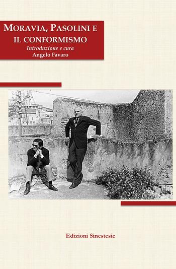 Moravia, Pasolini e il conformismo  - Libro Sinestesie 2018, Biblioteca di Sinestesie | Libraccio.it