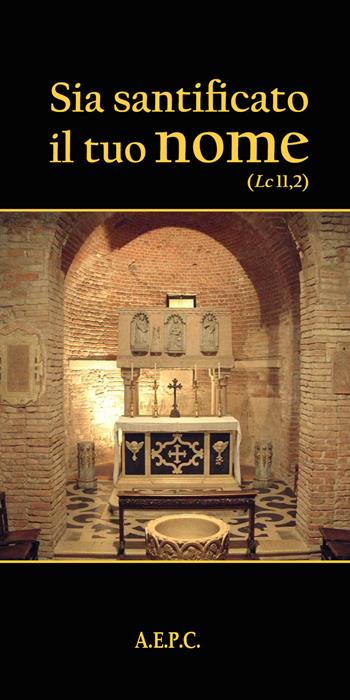 Sia santificato il Tuo nome. Opuscolo per la preghiera  - Libro Ass. Editoriale Pro. Cattolica 2025 | Libraccio.it