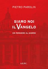 Siamo noi il vangelo. Un pensiero al giorno