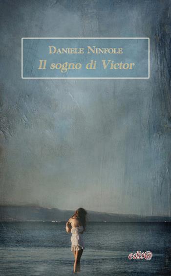 Il sogno di Victor - Daniele Ninfole - Libro Edita Casa Editrice & Libraria 2016, Chicchi del melograno | Libraccio.it
