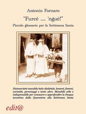 «Furcè... 'nguè!». Piccolo glossario per la Settimana Santa