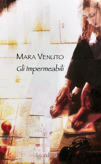 Gli impermeabili - Mara Venuto - Libro Edita Casa Editrice & Libraria 2016, Chicchi del melograno | Libraccio.it