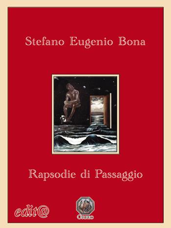 Rapsodie di Passaggio - Stefano Eugenio Bona - Libro Edita Casa Editrice & Libraria 2017, Orfeo | Libraccio.it