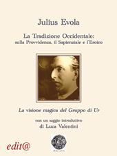 La tradizione occidentale: sulla provvidenza, il sapienziale e l'eroico-La visione magica del Gruppo di Ur