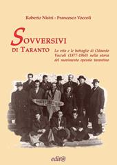 Sovversivi di Taranto. La vita e le battaglie di Odoardo Voccoli (1877-1963) nella storia del movimento operaio tarantino
