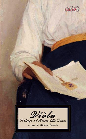 Viola. Il corpo e l'anima della donna  - Libro Edita Casa Editrice & Libraria 2020, Chicchi del melograno | Libraccio.it