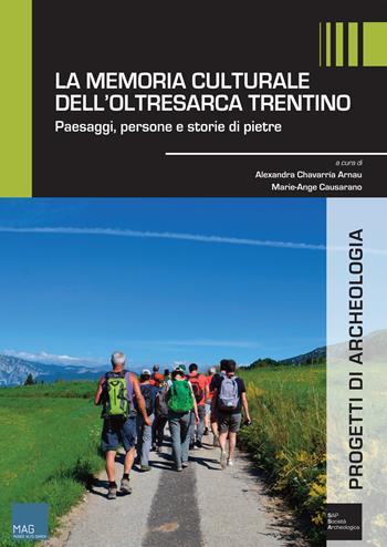 La memoria culturale dell'Oltresarca trentino. Paesaggi, persone e storie di pietre  - Libro Società Archeologica 2018, Progetti di archeologia | Libraccio.it