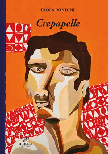 Crepapelle - Paola Rondini - Libro Intrecci Edizioni 2017 | Libraccio.it