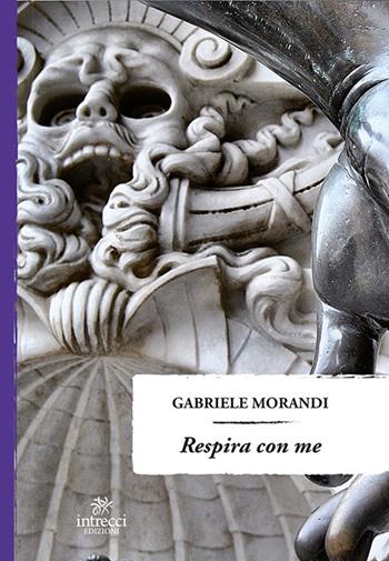 Respira con me - Gabriele Morandi - Libro Intrecci Edizioni 2018, Enne | Libraccio.it