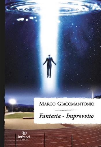Fantasia. Improvviso - Marco Giacomantonio - Libro Intrecci 2018, Enne | Libraccio.it